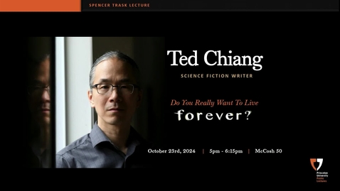 Thumbnail for Ted Chiang Presentation &quot;Do you Really Want to Live Forever?&quot;