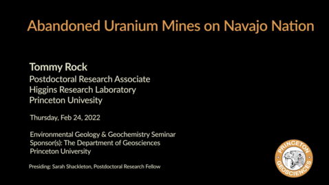 Thumbnail for Environmental Geology &amp; Geochemistry Seminar: Abandoned Uranium Mines on Navajo Nation