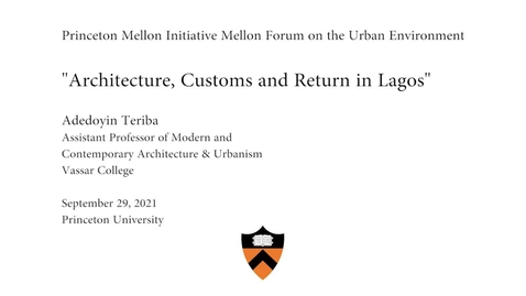 Thumbnail for Mellon Forum on the Urban Environment: &quot;Architecture, Customs and Return in Lagos&quot;
