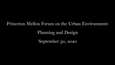 Thumbnail for entry Princeton Mellon Forum on the Urban Environment- Food Security September 30 2020