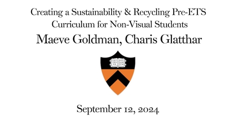 Thumbnail for Creating a Sustainability &amp; Recycling Pre-ETS Curriculum for Non-Visual Students
