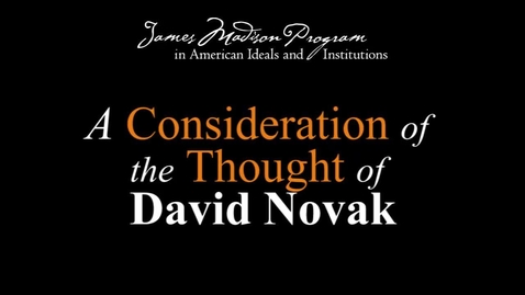 Thumbnail for A Consideration of the Thought of David Novak