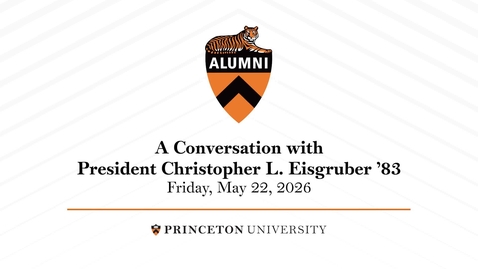 Thumbnail for Reunions 2026: A Conversation with President Christopher L. Eisgruber '83