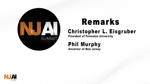 Thumbnail for entry NJ AI Summit - Remarks from Christopher Eisgruber and Phil Murphy