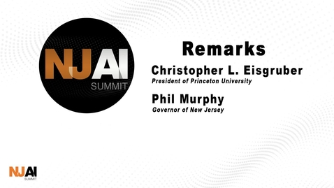 Thumbnail for NJ AI Summit - Remarks from Christopher Eisgruber and Phil Murphy