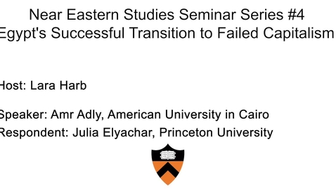 Thumbnail for entry Near Eastern Studies Seminar Series #4, Egypt's Successful Transition to Failed Capitalism