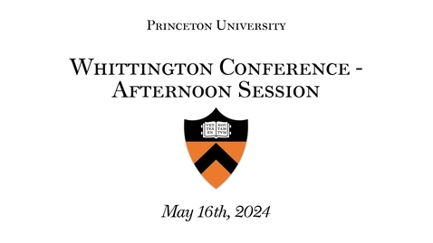 Thumbnail for Whittington Conference - Afternoon Session (5.16.24)