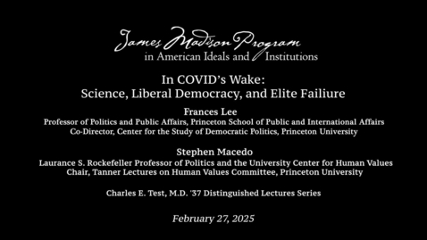 Thumbnail for Lecture 2/2 - In Covid's Wake: Science, Liberal Democracy, and Elite Failure