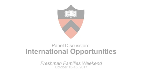 Thumbnail for entry Freshman Families Weekend '17 - Panel Discussion: International Opportunities
