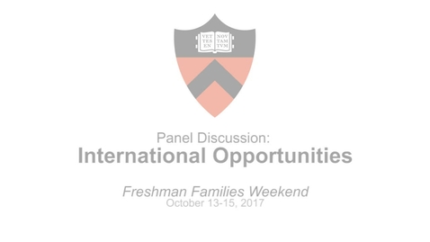 Thumbnail for Freshman Families Weekend '17 - Panel Discussion: International Opportunities