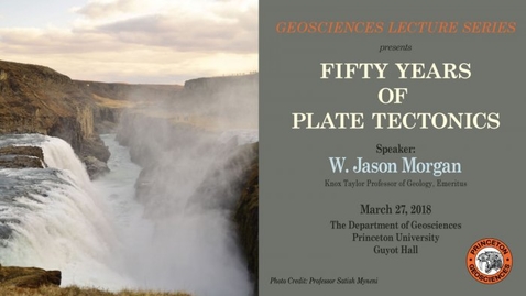 Thumbnail for entry Geosciences Lecture Series: Fifty Years of Plate Tectonics