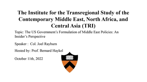 Thumbnail for entry 10.11.22 The US Government’s Formulation of Middle East Policies: An Insider’s Perspective