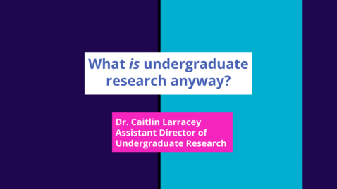 Thumbnail for entry What Is Undergraduate Research Anyway? (OUR Infosession 9.27.22)