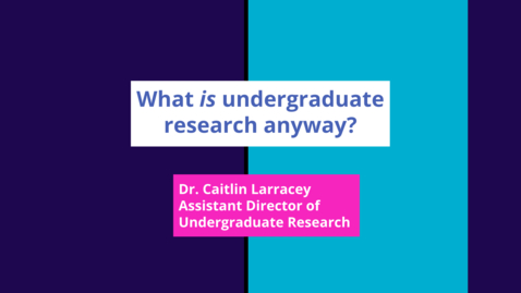 Thumbnail for What Is Undergraduate Research Anyway? (OUR Infosession 9.27.22)