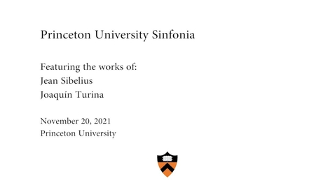 Thumbnail for entry Princeton University Sinfonia Concert: featuring the works of Jean Sibelius and Joaquín Turina