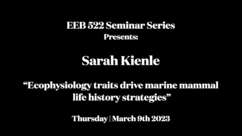 Thumbnail for entry EEB 522 Seminar Series | Sarah Kienle