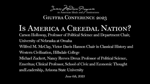 Thumbnail for Giuffra Conference - Is America a Creedal Nation