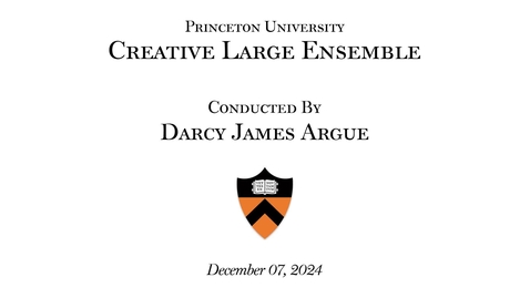Thumbnail for Princeton University Creative Large Ensemble, 7 December 2024