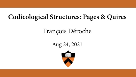 Thumbnail for entry François Déroche | Codicological Structures_Pages &amp; Quires