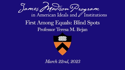 Thumbnail for First Among Equals with Teresa Bejan - Lecture 3/3: Blind Spots