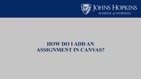 Thumbnail for entry How Do I Add an Assignment in Canvas?