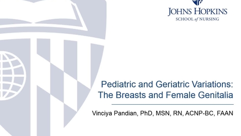 Thumbnail for entry Pediatric and Geriatric Variations: The Breasts and Female Genitalia