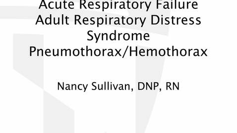 Thumbnail for entry 120.516 M5A Part 1 - Acute Respiratory Failure - Sullivan