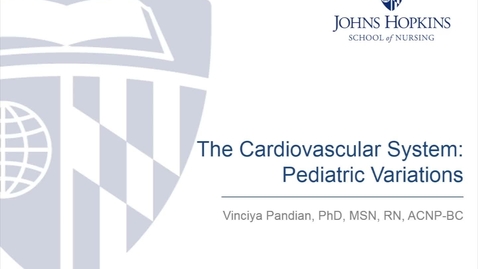 Thumbnail for entry The Cardiovascular System: Pediatric Variations
