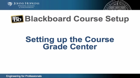 Thumbnail for entry Bb Course Setup - Grade Center