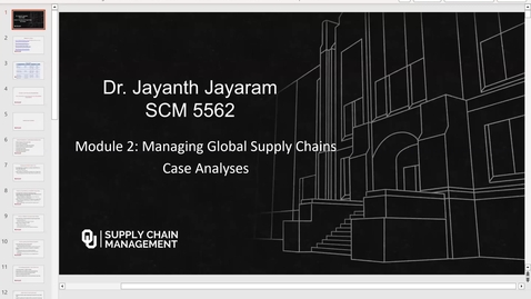 Thumbnail for SCM 5562 Global Supply Chain Management - Module 2  Live Class Lecture