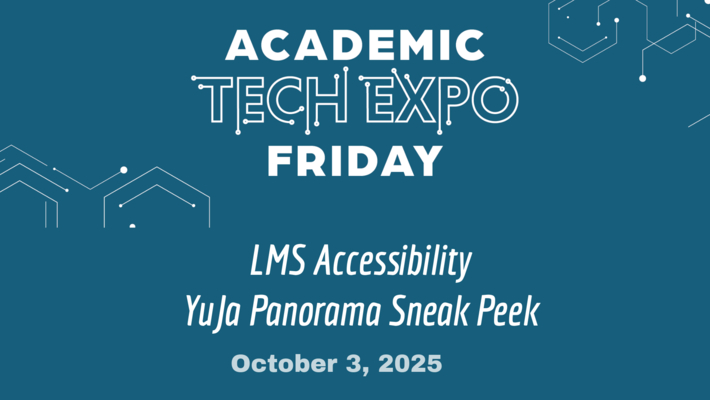 Academic Tech Friday - YuJa Panorama Accessibility Tool (Sneak Peek)