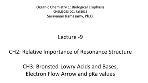 Thumbnail for entry Lecture 9 - Resonance Contributor - Acid Base - pKa Values [CHEM3053-001 Fall15]