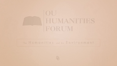Thumbnail for entry OU Humanities Forum Fellows, Jennifer Saltzstein, Humanities and the Environment 2015 - 2016      