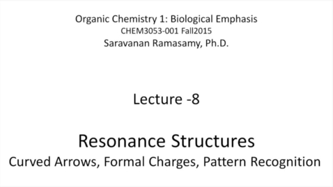 Thumbnail for Lecture 8 - Resonance Structures - Rules and Patterns - [CHEM3053-001]