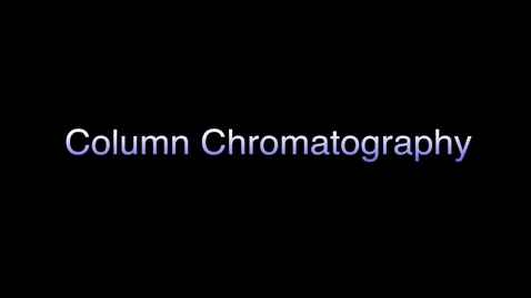 Thumbnail for entry Column Chromatography - Organic Chemistry Lab Technique