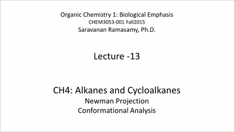 Thumbnail for entry Lecture 13 - Conformations of Alkanes and Cycloalkanes [CHEM3053-001]