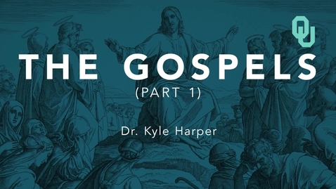Thumbnail for entry The Gospels (part 1) 3.1.1 - Origins of Christianity, Kyle Harper