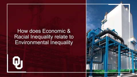Thumbnail for Economic, Racial, and Environmental Inequality