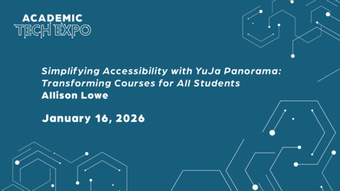 Thumbnail for Simplifying Accessibility with YuJa Panorama: Transforming Courses for All Students - Allison Lowe [2026 ATE ]
