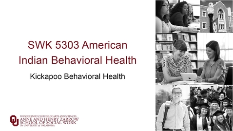 Thumbnail for entry Kickapoo Behavioral Health - SWK 5303 - Byers
