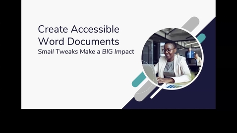 Thumbnail for Create Accessible Word Documents: Small Tweaks Make a BIG Impact