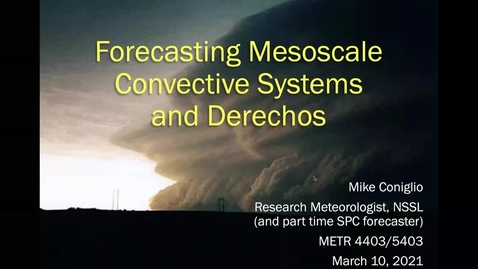Thumbnail for entry Forecasting MCSs and Derechoes