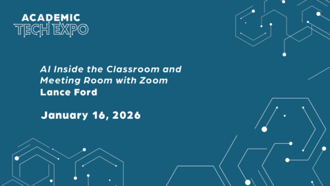 Thumbnail for AI Inside the Classroom and Meeting Room with Zoom - Lance Ford {ATE 2026]