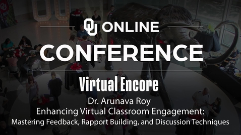 Thumbnail for OU Online Conference- Virtual Encore: 3rd Session with Dr. Roy