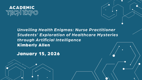 Thumbnail for Kimberly Allen - Unveiling Health Enigmas: Nurse Practitioner Students’ Exploration of Healthcare Mysteries through Artificial Intelligence [2026 ATE]