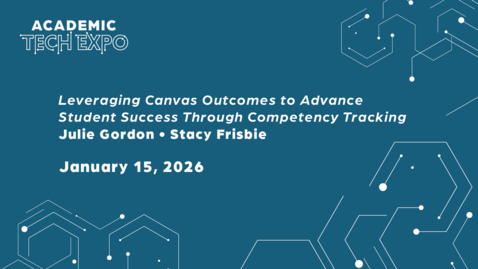 Thumbnail for Stacy Frisbie &amp; Julie Gordon - Leveraging Canvas Outcomes to Advance Student Success Through Competency Tracking [2026 ATE]