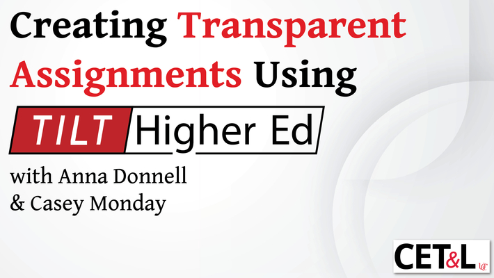 Creating Transparent Assignments using TILT – Information Session with Anna Donnell and Casey Monday Mar 20, 2024