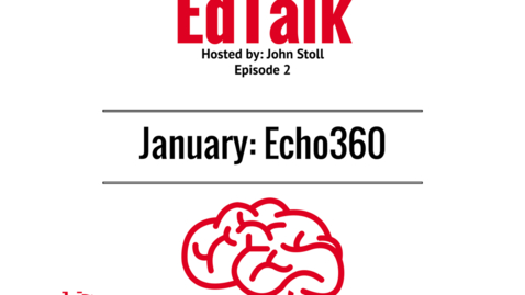 Thumbnail for entry EdTalk Episode 2: Echo360