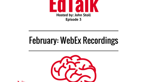 Thumbnail for entry EdTalk Episode 3: Recording with WebEx