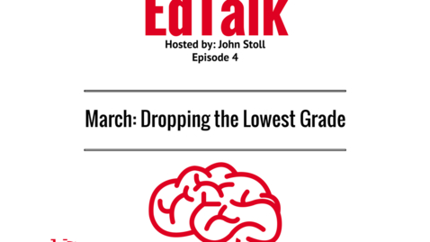 Thumbnail for entry EdTalk Episode 4: Dropping the Lowest Grade